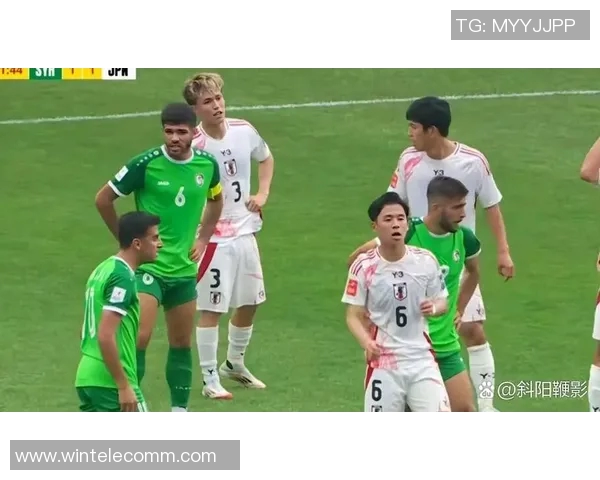 日本与叙利亚足球对决精彩视频回顾及赛后分析